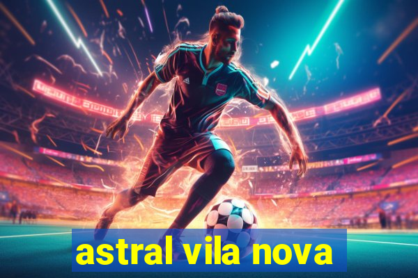 astral vila nova